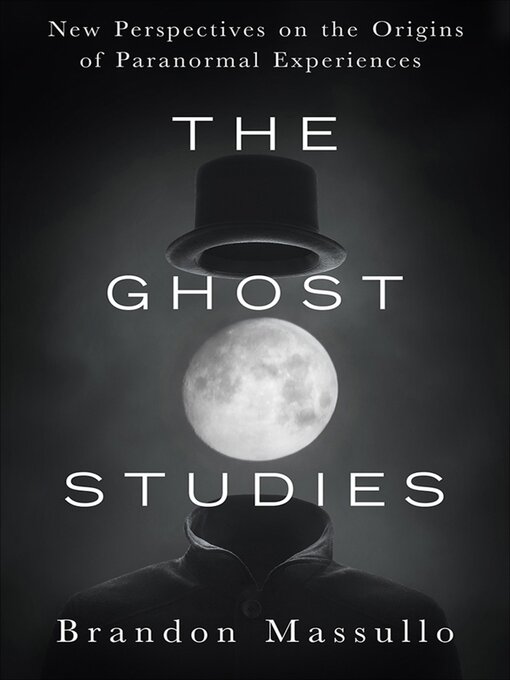 Title details for The Ghost Studies by Brandon Massullo - Available